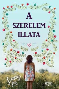 Stacey Lee: A szerelem illata -  (Könyv)