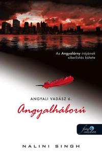 Nalini Singh: Angyalháború (Angyali vadász 6.) -  (Könyv)