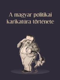 Tamás Ágnes-Vajda László: A magyar politikai karikatúra története -  (Könyv)
