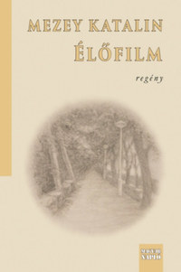 Mezey Katalin: Élőfilm -  (Könyv)