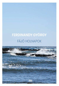Ferdinandy György: Fájó holnapok - Rövidprózák -  (Könyv)