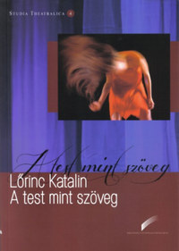 Lőrinc Katalin: A test mint szöveg -  (Könyv)
