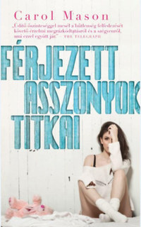Carol Mason: Férjezett asszonyok titkai -  (Könyv)