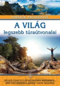 Jasmina Trifoni: A világ legszebb túraútvonalai - Túrázók nagykönyve -  (Könyv)