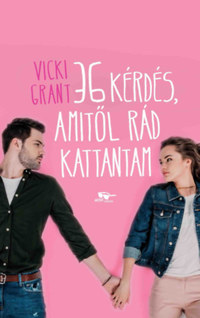Vicki Grant: 36 kérdés, amitől rád kattantam -  (Könyv)