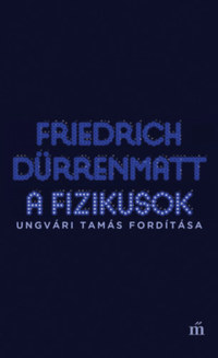 Friedrich Dürrenmatt: A fizikusok -  (Könyv)