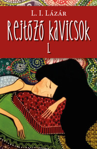 L. I. Lázár: Rejtőző kavicsok I. -  (Könyv)