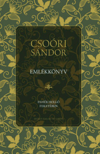 Balogh Júlia (összeáll.): Csoóri Sándor emlékkönyv - Fehér holló feketében -  (Könyv)