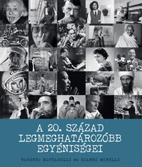 Gianni Morelli, Roberto Mottadelli: A 20. század legmeghatározóbb egyéniségei -  (Könyv)