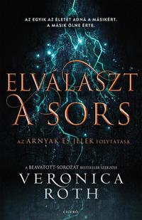 Veronica Roth: Elválaszt a sors - Árnyak és jelek 2. -  (Könyv)