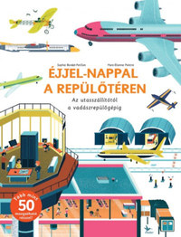 Sophie Bordet-Petillon, Marc Étienne Peintre: Éjjel-nappal a repülőtéren - Az utasszállítótól a vadászrepülőgépig -  (Könyv)