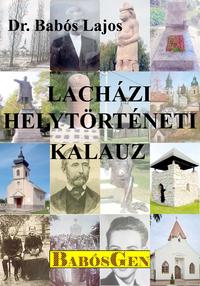Dr. Babós Lajos: Lacházi helytörténeti kalauz -  (Könyv)