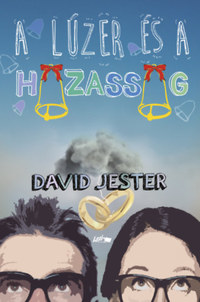 David Jester: A lúzer és a házasság -  (Könyv)