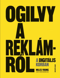 Ogilvy a reklámról a digitális korban -  (Könyv)