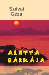 Szávai Géza: Aletta bárkája -  (Könyv)