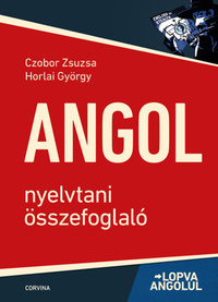 Czobor Zsuzsa, Horlai György: Angol nyelvtani összefoglaló - Lopva angolul - 6. kiadás -  (Könyv)