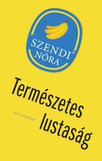 Szendi Nóra: Természetes lustaság -  (Könyv)