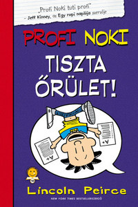 Lincoln Peirce: Profi Noki kalandjai 5. - Tiszta őrület! -  (Könyv)