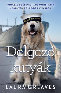 Laura Greaves: Dolgozó kutyák -  (Könyv)