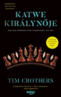 Tim Crothers: Katwe királynője - Egy lány hihetetlen útja a nagymesteri cím felé -  (Könyv)
