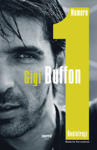 Gigi Buffon, Roberto Perrone: Numero 1 - Önéletrajz -  (Könyv)
