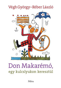 Végh György, Réber László: Don Makarémó, egy kulcslyukon keresztül -  (Könyv)