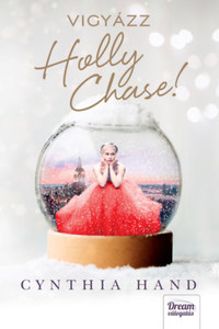 Cynthia Hand: Vigyázz Holly Chase! -  (Könyv)
