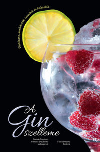 Davide Terziotti, Vittorio D'alberto: A Gin szelleme - Az ital története, anekdoták, trendek és koktélok -  (Könyv)