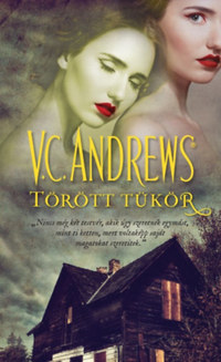 V. C. Andrews: Törött tükör -  (Könyv)