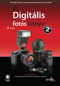 Scott Kelby: A Digitális fotós könyv 2. - 2. kiadás -  (Könyv)