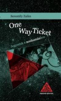 Serestély Zalán: One Way Ticket -  (Könyv)