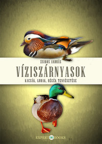Zsiros András: Víziszárnyasok - Kacsák, ludak, récék tenyésztése -  (Könyv)