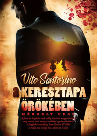Vito Santorino: A Keresztapa örökében - Hérault urai -  (Könyv)