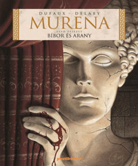 Jean Dufaux, Philippe Delaby: Bíbor és arany - Murena első fejezet -  (Könyv)