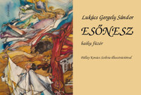 Lukács Gergely Sándor: Esőnesz - Haiku füzér -  (Könyv)