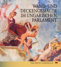 Bojtos Anikó: WAND- UND DECKENGEMÄLDE IM UNGARISCHEN PARLAMENT -  (Könyv)