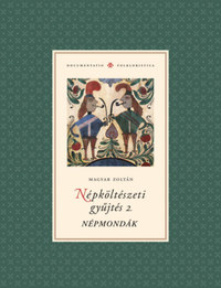 Magyar Zoltán: Népköltészeti gyűjtés 2. Népmondák -  (Könyv)