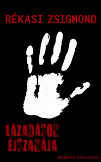 Rékasi Zsigmond: Lázadások éjszakája -  (Könyv)