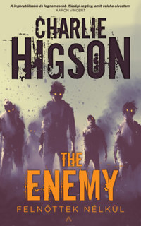 Charlie Higson: The Enemy - Felnőttek nélkül -  (Könyv)
