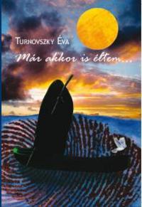 Turnovszky Éva: Már akkor is éltem... -  (Könyv)