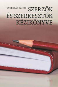 Gyurgyák János: Szerzők és szerkesztők Kézikönyve -  (Könyv)