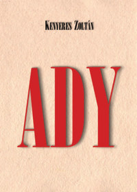 Kenyeres Zoltán: Ady -  (Könyv)