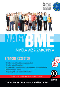 Bagaméri Zsuzsanna, Vida Enikő: Nagy BME nyelvvizsgakönyv - Francia középfok - CD melléklettel - letölthető hanganyaggal -  (Könyv)