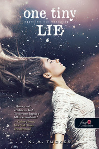 K. A. Tucker: One Tiny Lie - Egyetlen kis hazugság - kemény kötés - Tíz apró lélegzet 2. -  (Könyv)