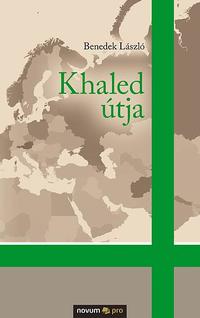 Benedek László: Khaled útja -  (Könyv)