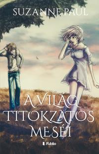 Suzanne Paul: A világ titokzatos meséi -  (Könyv)