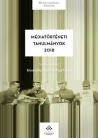 Médiatörténeti tanulmányok 2018 -  (Könyv)