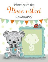 Pásztohy Panka: Mese rólad - Babanapló -  (Könyv)