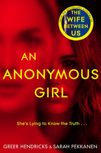 Greer Hendricks, Sarah Pekkanen: An Anonymous Girl -  (Könyv)