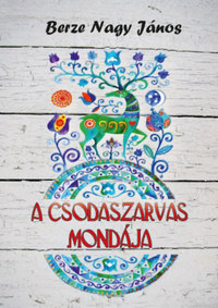 Berze Nagy János: A csodaszarvas mondája -  (Könyv)